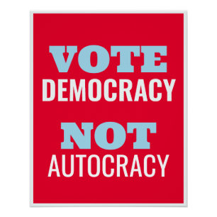 Vote Democracy Not Autocracy Customised Sign