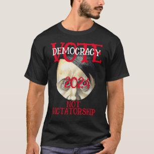 VOTE DEMOCRACY NOT DICTATORSHIP 2024 T-Shirt