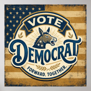 Vote Democrat Forward Together – Vintage Patriotic Poster