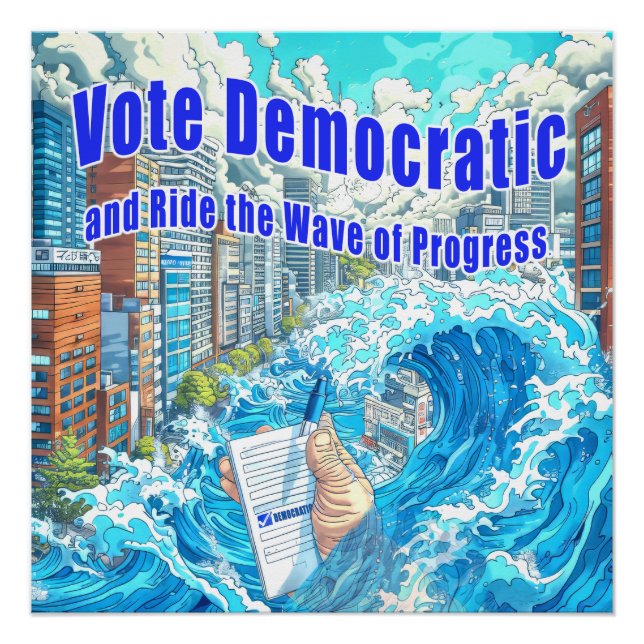 Vote Democratic and Ride the Wave of Progress Poster (Front)