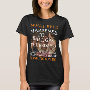 VOTE DOD DOJ EPA TRUMP LINCOLN BEDROOM Thursdays T-Shirt