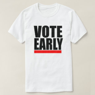 VOTE EARLY! T-Shirt