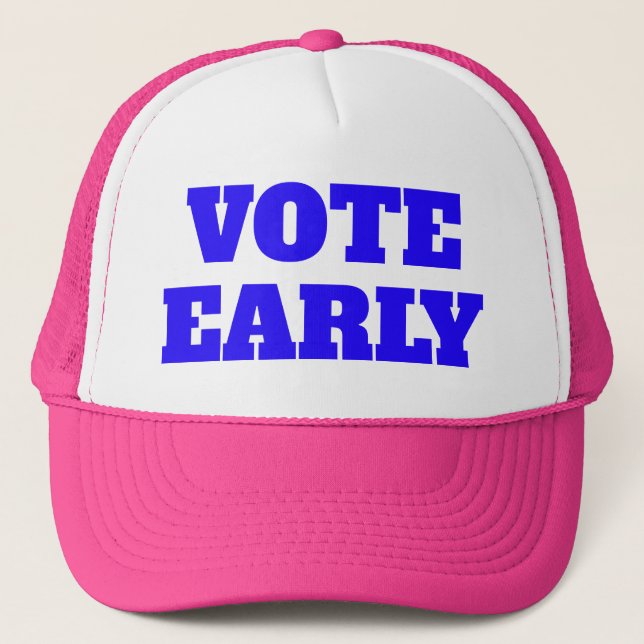 Vote Early Trucker Hat (Front)