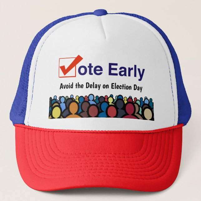 Vote Early Trucker Hat (Front)