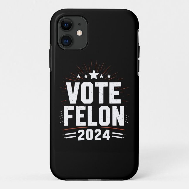 Vote Felon Trump 2024 Funny Election Vote  Case-Mate iPhone Case (Back)
