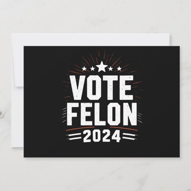 Vote Felon Trump 2024 Funny Election Vote  Invitation (Front)