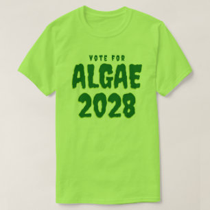 Vote For Algae 2028 Green T-Shirt