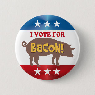 Vote for BACON 6 Cm Round Badge