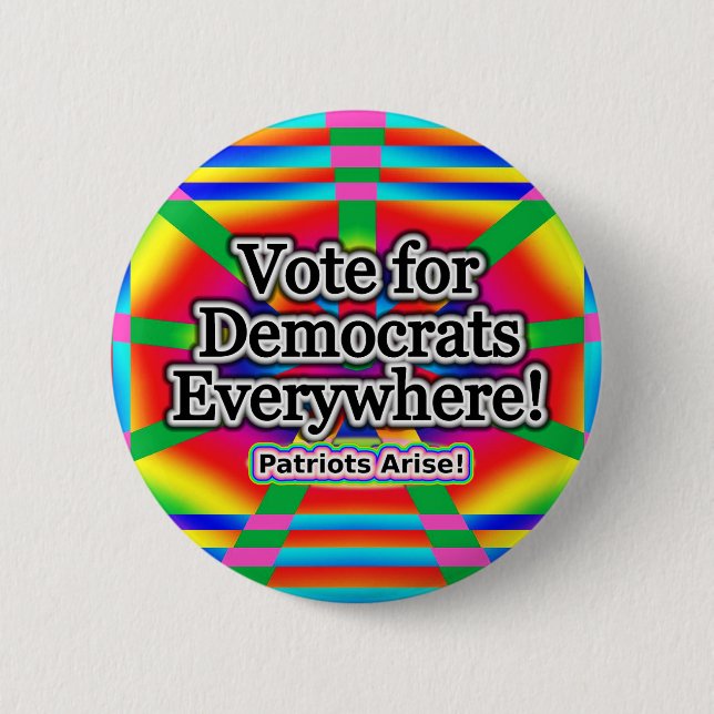 Vote for Democrats everywhere - Patriots Arise! 6 Cm Round Badge (Front)