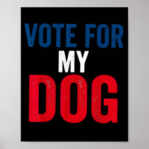 Vote for dog funny dog lover elections 2026 shirt poster