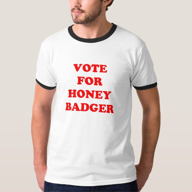 Vote For Honey Badger T-Shirt (Front)