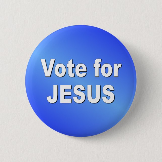VOTE FOR JESUS 6 CM ROUND BADGE (Front)