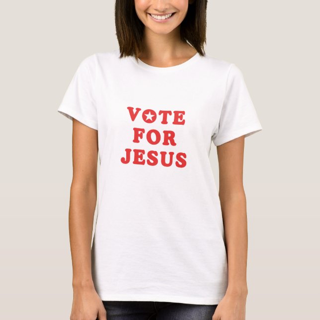 Vote For Jesus T-shirt  (Front)