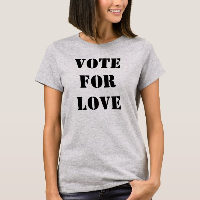 Vote for Love T-shirt (Front)