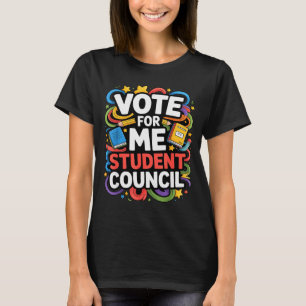 Vote For Me Student Council Great Vibes School Ele T-Shirt