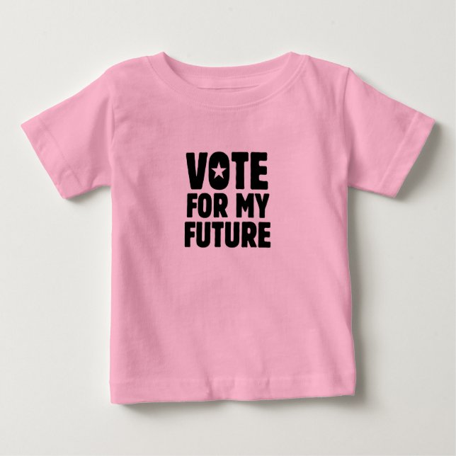VOTE FOR MY FUTURE BABY T-Shirt (Front)
