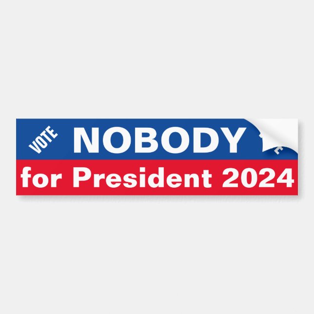 Vote for Nobody for President Bumper Sticker (Front)
