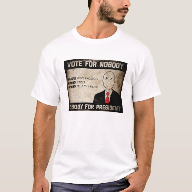 Vote For Nobody T-Shirt (Front)