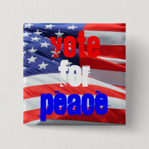 Vote for Peace Inspirational Presidential Election 15 Cm Square Badge
