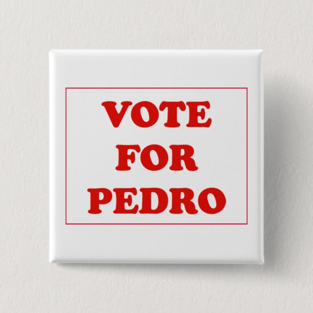 Vote For Pedro 15 Cm Square Badge (Front)