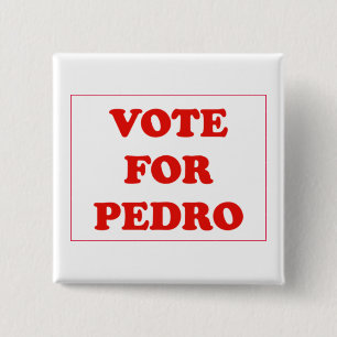 Vote For Pedro 15 Cm Square Badge