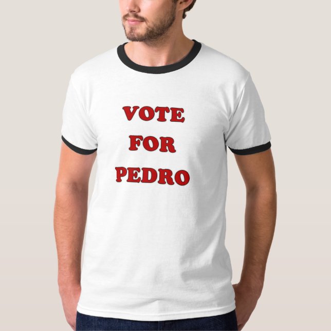 Vote For Pedro T-Shirt (Front)