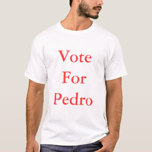 Vote for Pedro T-Shirt