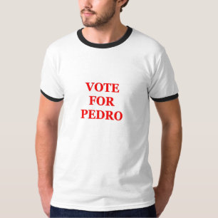VOTE FOR PEDRO T-Shirt