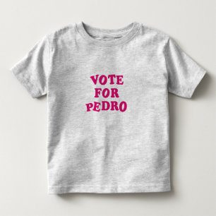 Vote for Pedro Toddler T-Shirt