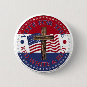 Vote For The Red, White and Blue with Cross and US 6 Cm Round Badge