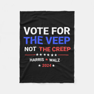 Vote For The Veep Not The Creep Harris Waltz 2024 Fleece Blanket