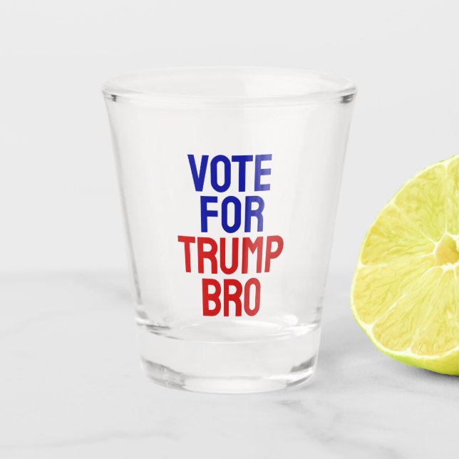 Vote For Trump Bro - Election 2024 Shot Glass (Front)