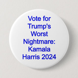 Vote for Trump's Worst Nightmare: Kamala Harris 24 7.5 Cm Round Badge