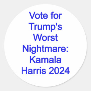 Vote for Trump's Worst Nightmare: Kamala Harris 24 Classic Round Sticker
