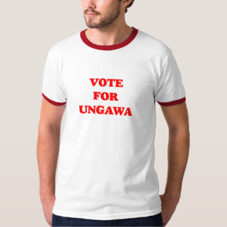 Vote For Ungawa T-Shirt