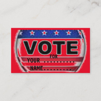 VOTE FOR YOUR CANDIDATE.... BUSINESS CARD