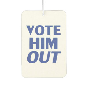 Vote him out white blue modern bold typography car air freshener