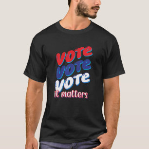 Vote It Matters Shirt Democrat Shirt Register