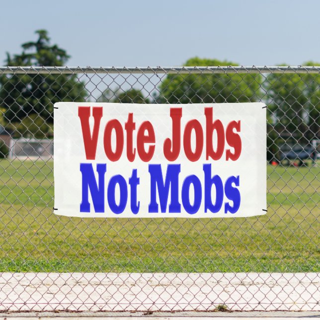 Vote Jobs Not Mobs with red blue text  Banner (Insitu)