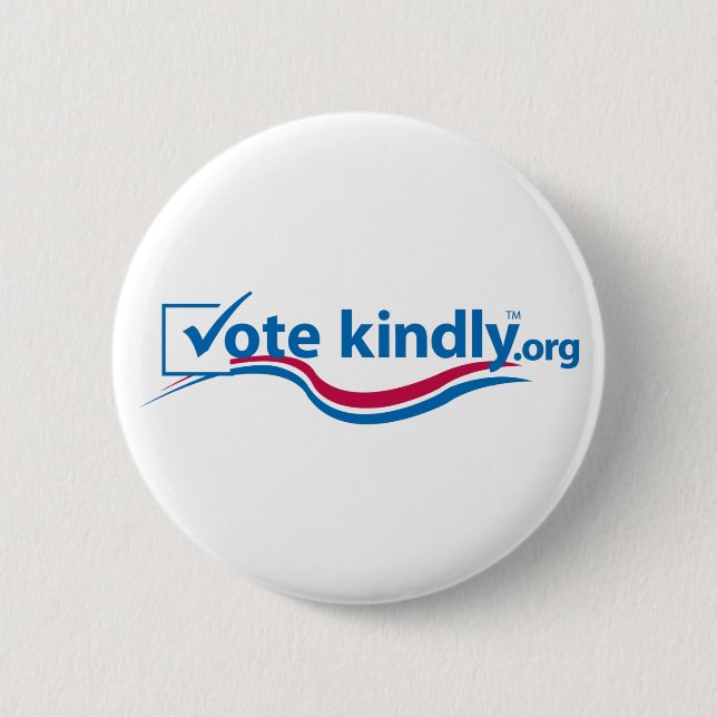 Vote Kindly 6 Cm Round Badge (Front)