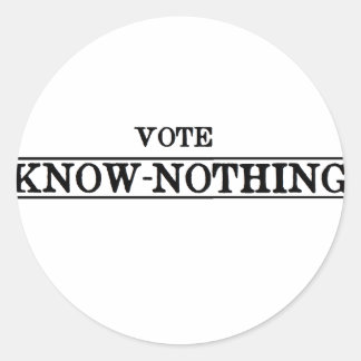 Vote Know-Nothing Classic Round Sticker