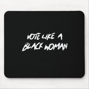 Vote Like A Black Woman Junteenth Black History Mo Mouse Pad