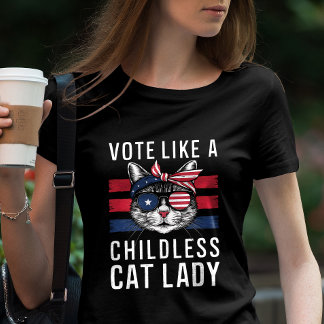 Vote Like A Childless Cat Lady Cat lover President T-Shirt