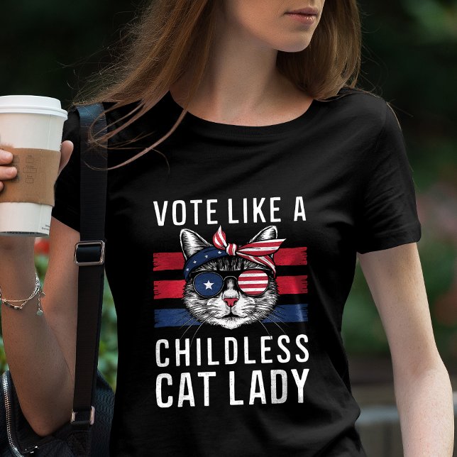Vote Like A Childless Cat Lady Cat lover President T-Shirt (Creator Uploaded)