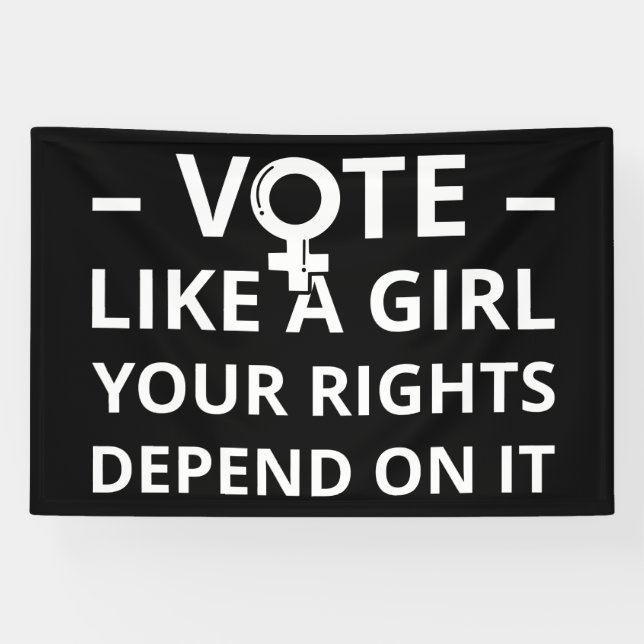 Vote Like A Girl Your Rights Depend On It I Banner (Horizontal)