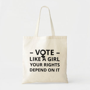Vote Like A Girl Your Rights Depend On It I Tote Bag