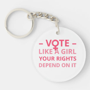 Vote Like A Girl Your Rights Depend On It II Key Ring