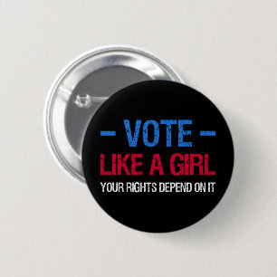 Vote Like A Girl Your Rights Depend On It III 6 Cm Round Badge