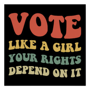 Vote Like A Girl Your Rights Depend On It IV Poster