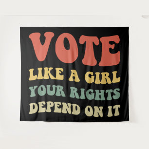 Vote Like A Girl Your Rights Depend On It IV Tapestry